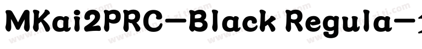 MKai2PRC-Black Regula字体转换